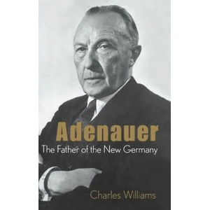 Konrad Adenauer: the Father of the New Germany | Williams (2006)