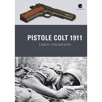 Pistole Colt 1911 Kniha - Thompson Leroy