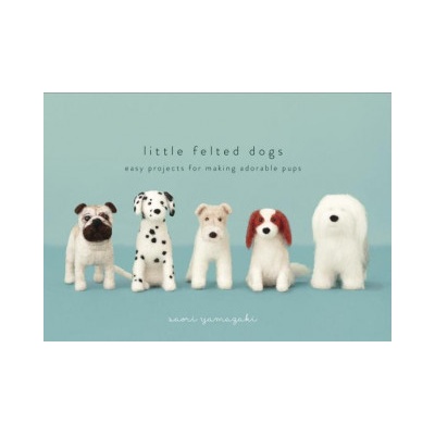 Little Felted Dogs | Saori Yamazaki