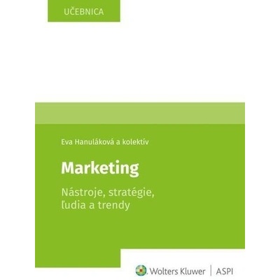 Marketing Nástroje, stratégie, ľudia a trendy