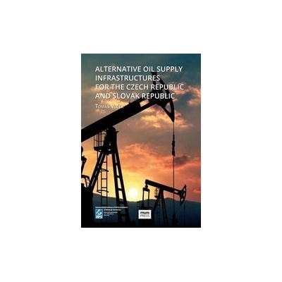 Alternative Oil Supply Infrastructures for the Czech Republic and Slovak Republic