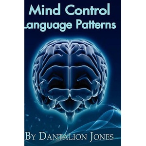 Mind Control Language Patterns | Dantalion Jones (ISBN: 9780615246659)