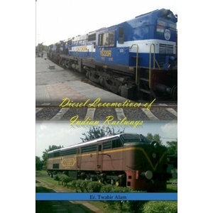 Diesel Locomotives of Indian Railways | Twahir Alam (ISBN: 9781080368341)