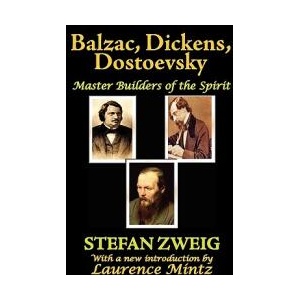 Balzac, Dickens, Dostoevsky | Stefan Zweig (ISBN: 9781412810470)
