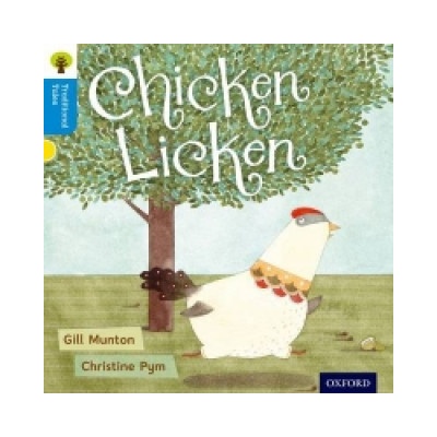 Oxford Reading Tree Traditional Tales: Level 3: Chicken Licken | Gill Munton