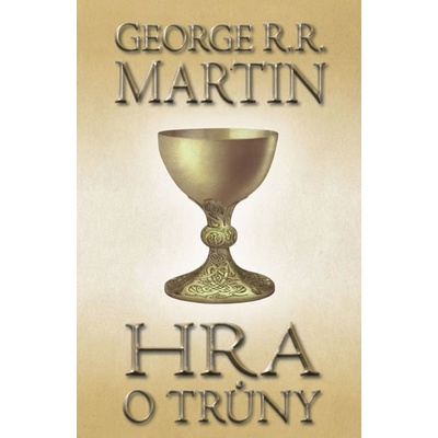 Hra o trůny - Píseň ledu a ohně 1. Část první - George R.R. Martin - BETA Dobrovský