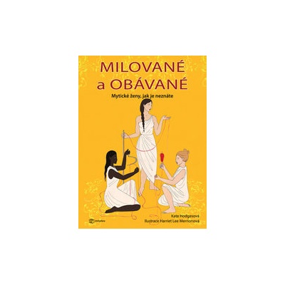 Milované a obávané - Mytické ženy, jak je neznáte