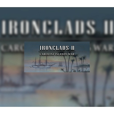 Ironclads 2: Caroline Islands War 1885