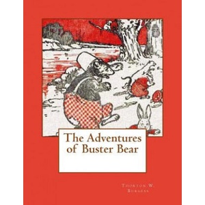 The Adventures of Buster Bear | Thorton W Burgess (ISBN: 9781497542051)