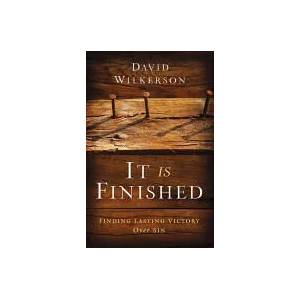 It Is Finished - Finding Lasting Victory Over Sin | David Wilkerson (2013)