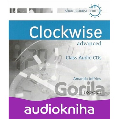 Clockwise Advanced: Class Audio CDs /2/ - Amanda Jeffries