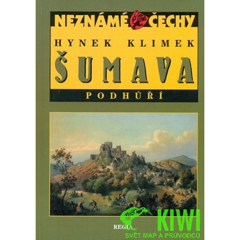 Neznámé Čechy - Šumava - Podhůří - Hynek Klimek