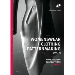 Patternmaking for Womenswear: Constructing Base Patterns, Vol. 1: Skirts | Dominique Pellen (ISBN: 9788417656751)