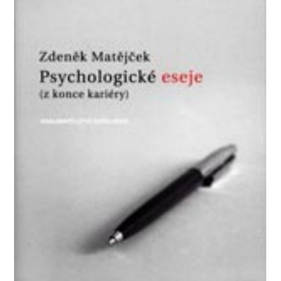 Psychologické eseje z konce kariéry - Zdeněk Matějček