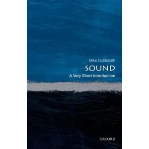 Sound: A Very Short Introduction | Mike Goldsmith (2015)
