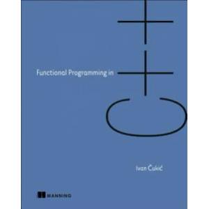 Functional Programming in C++ | Ivan Cukic (ISBN: 9781617293818)