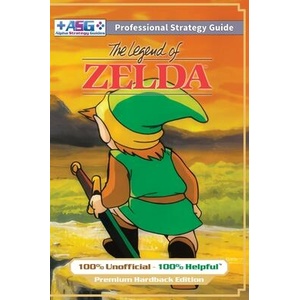 The Legend of Zelda (NES Classic) Strategy Guide Book (Full Color Premium Hardback) | Alpha Strategy Guides (ISBN: 9781915980168)