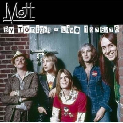 MOTT: BY TONIGHT- LIVE 1975/76 CD