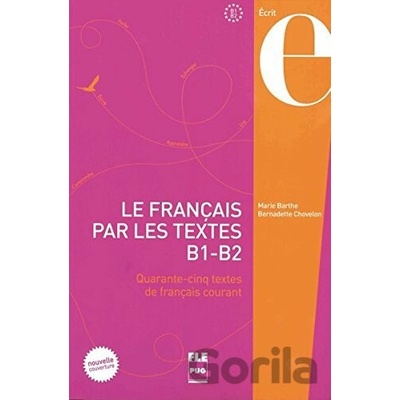 Le Français par les textes B1-B2. Kursbuch