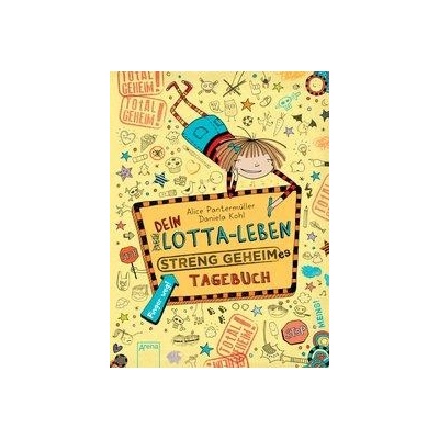 Dein Lotta-Leben: Streng geheimes Tagebuch