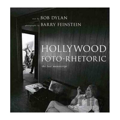 Hollywood Foto Rhetoric - Bob Dylan
