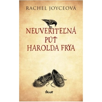 Neuveriteľná púť Harolda Frya - Rachel Joyceová