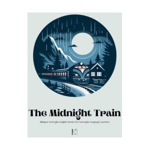 The Midnight Train Bilingual Norwegian-English Stories for Norwegian Language Learners | Pomme Bilingual (2024)