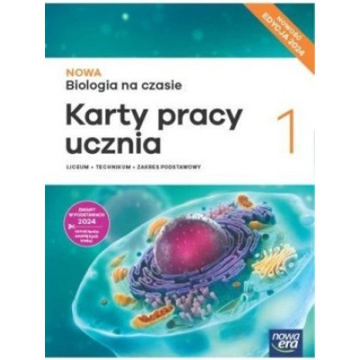 NOWA Biologia na czasie 1. Liceum i technikum. Karty pracy ucznia. Zakres podstawowy. Nowość Edycja 2024
