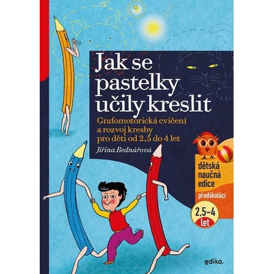 Jak se pastelky učily kreslit - Jiřina Bednářová