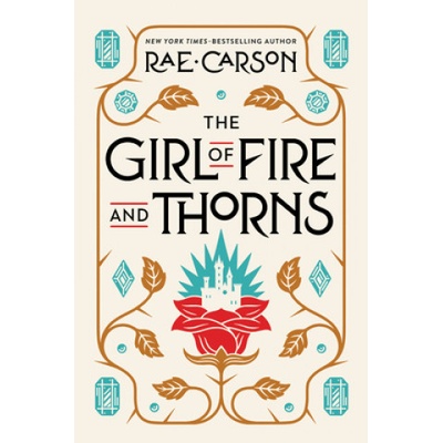 The Girl of Fire and Thorns - Rae Carson