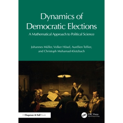 Dynamics of Democratic Elections - Muller, Johannes a Hosel, Volker a Tellier, Aurelien a Mohamad-Klotzbach, Christoph