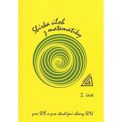 Sbírka úloh z matematiky 2.část, pro SOŠ a studijní obory SOU - F. Jirásek