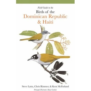 Field Guide to the Birds of the Dominican Republic and Haiti | Steven Latta, Christopher Rimmer, Kent Mcfarland, Dana Gardner, Barry Kent Mackay (ISBN: 9780691232393)