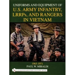 Uniforms and Equipment of U. S Army Infantry, LRRPs, and Rangers in Vietnam 1965-1971 (2000)