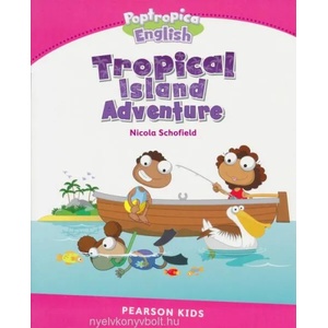 Level 2: Poptropica English Tropical Island Adventure | Nicola Schofield (ISBN: 9781447979975)