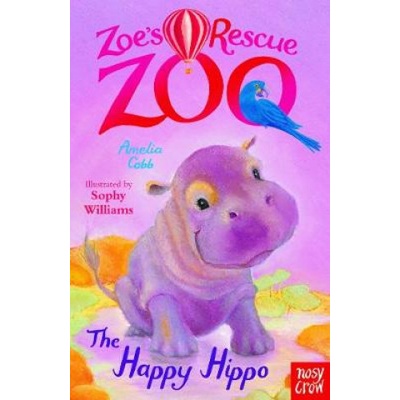 Zoes Rescue Zoo: The Happy Hippo Cobb AmeliaPaperback