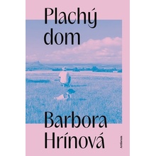 Plachý dom - Hrínová Barbora