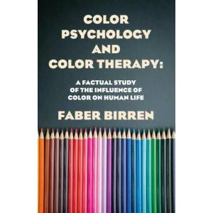 Color Psychology And Color Therapy | Faber Birren (ISBN: 9781639231331)
