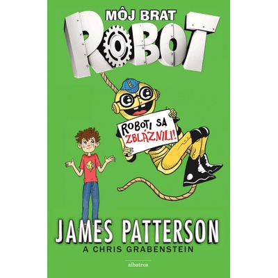 Roboti sa z bláznili! - Patterson James