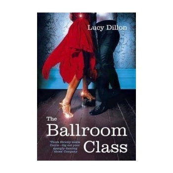 Ballroom Class Dillon LucyPaperback softback