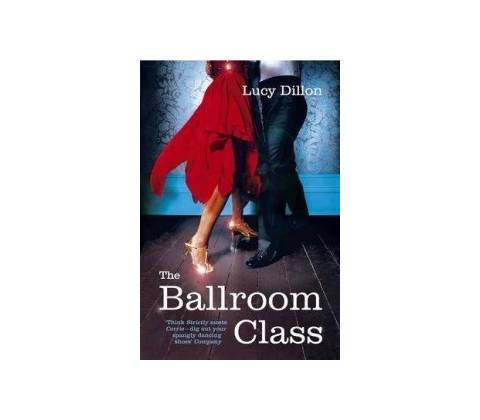 Ballroom Class Dillon LucyPaperback softback