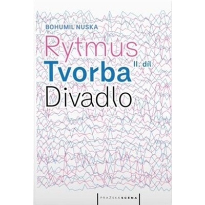 Rytmus, tvorba, divadlo - II. díl