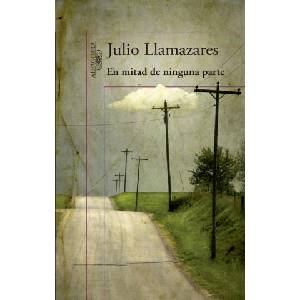 En mitad de ninguna parte | Julio Llamazares (ISBN: 9788420416311)