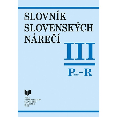 Slovník slovenských nárečí III. /P - R/
