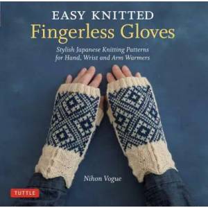 Easy Knitted Fingerless Gloves | Nihon Vogue, Cassandra Harada (ISBN: 9784805315170)