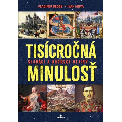Tisícročná minulosť - Doc. PhDr. Vladimír Segeš