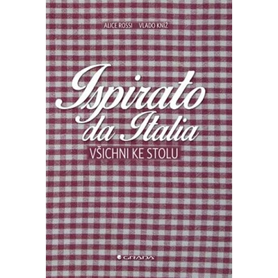 Ispirato da Italia - Všichni ke stolu - Alice Rossi, Vlado Kníž