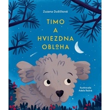 Timo a hviezdna obloha - Zuzana Dušičková, Adela Režná ilustrátor