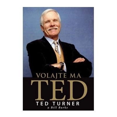 Volajte ma Ted - Ted Turner a Bill Burke