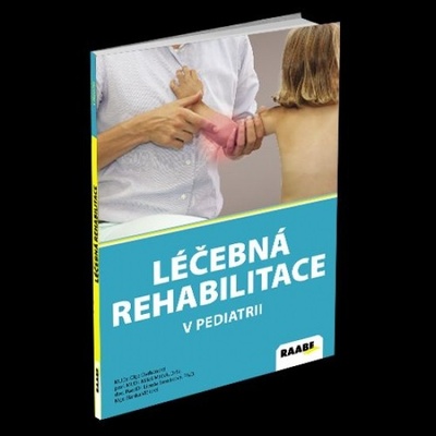 Léčebná rehabilitace v pediatrii - Olga Dyrhonová, Miloš Máček, Libuše Smolíková, Blanka Vlčková